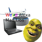 Alexa Mad Libs YouTube